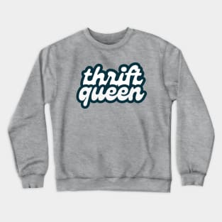 Thrift Queen (retro font) Crewneck Sweatshirt